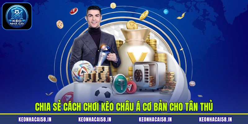 Cách Chơi Kèo Châu Á Chi Tiết Từ A Đến Z Cho Tân Thủ 3 Chia sẻ cách chơi kèo châu Á cơ bản cho tân thủ
