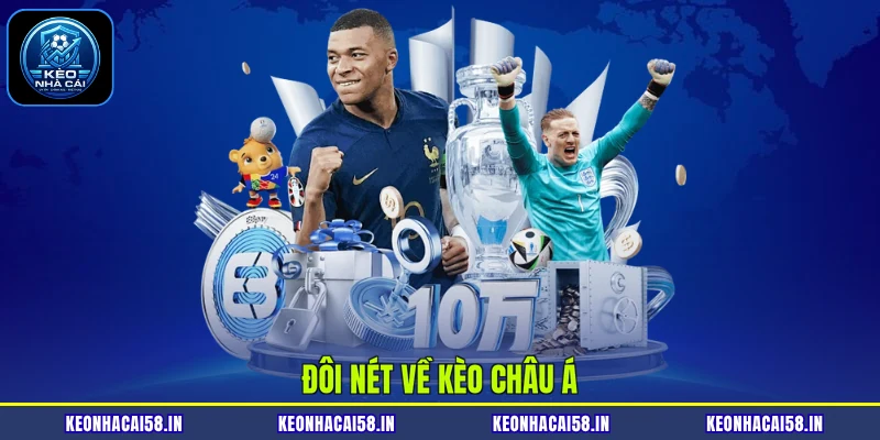 Cách Chơi Kèo Châu Á Chi Tiết Từ A Đến Z Cho Tân Thủ 2 Đôi nét về kèo châu Á
