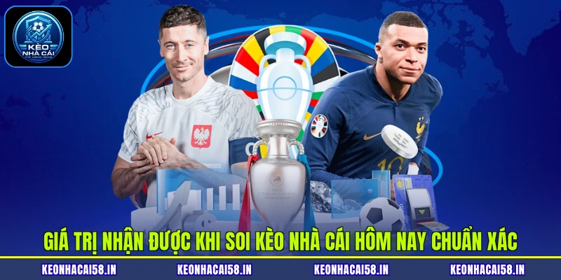 Giá trị nhận được khi soi kèo nhà cái hôm nay chuẩn xác