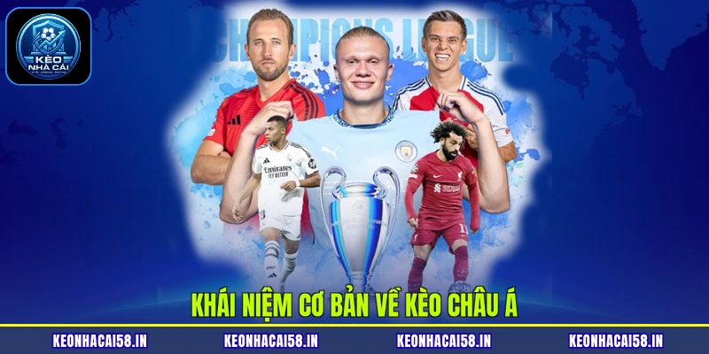 Khái niệm cơ bản về kèo châu Á