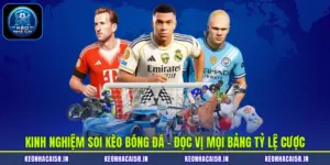 Kinh Nghiệm Soi Kèo Bóng Đá